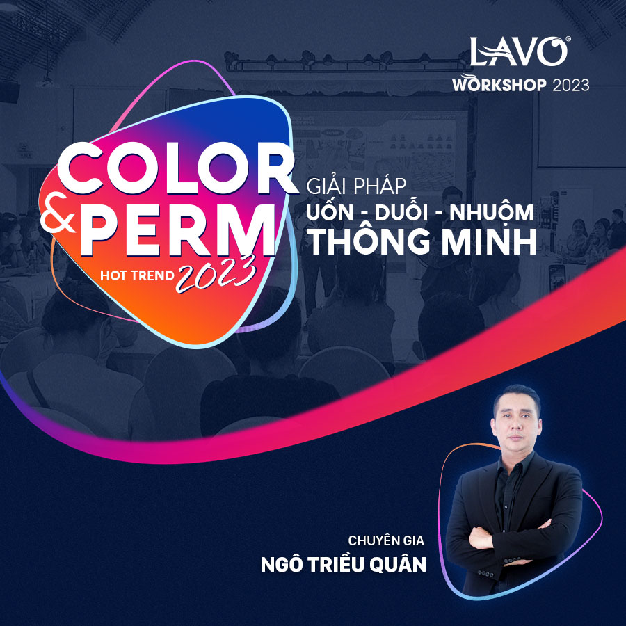 Khởi Động Chuỗi Workshop “Color & Perm – Hot Trend 2023 – Giải Pháp Uốn – Duỗi – Nhuộm Thông Minh”